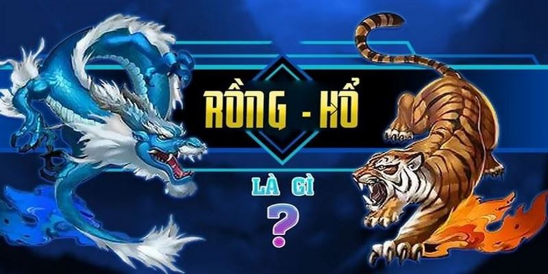 Rồng hổ còn được biết với tên gọi khác là Dragon Tiger